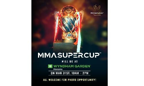 MMA Super Cup Trophy to be toured in Wyndham Garden Manama MMA Super Cup Trophy to be toured in Wyndham Garden Manama