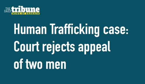 Human Trafficking case: Court rejects appeal of two men Human Trafficking case: Court rejects appeal of two men