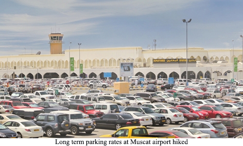 Long term parking rates at Muscat airport hiked Long term parking rates at Muscat airport hiked