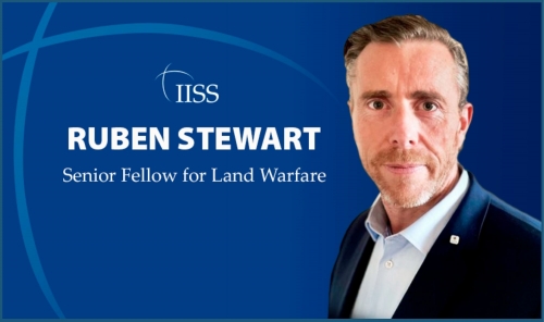 Ruben Stewart Appointed Senior Fellow for Land Warfare at IISS