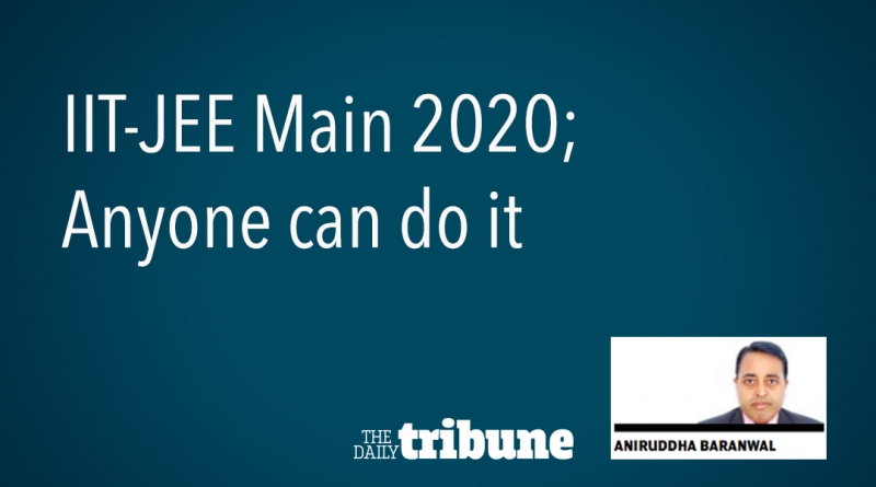 IIT-JEE Main 2020: Anyone can do it